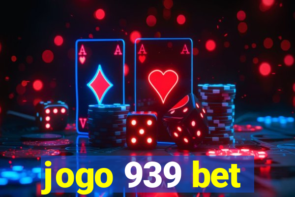 jogo 939 bet